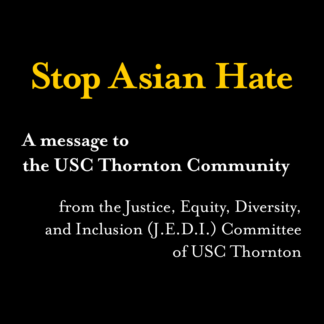 Stop Asian Hate: A Message to the Thornton Community from the Justice, Equity, Diversity and Inclusion Committee
